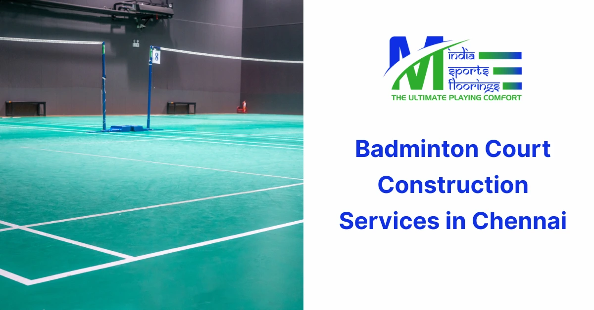 Badminton Court Construction Services in Chennai