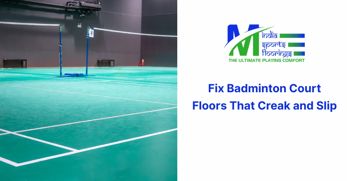 Fix Badminton Court Floors That Creak and Slip