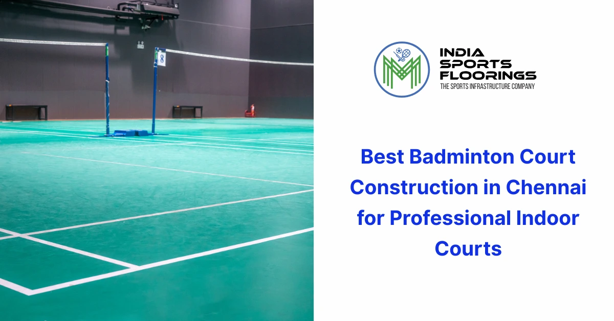 badminton court construction Chennai indoor court setup
